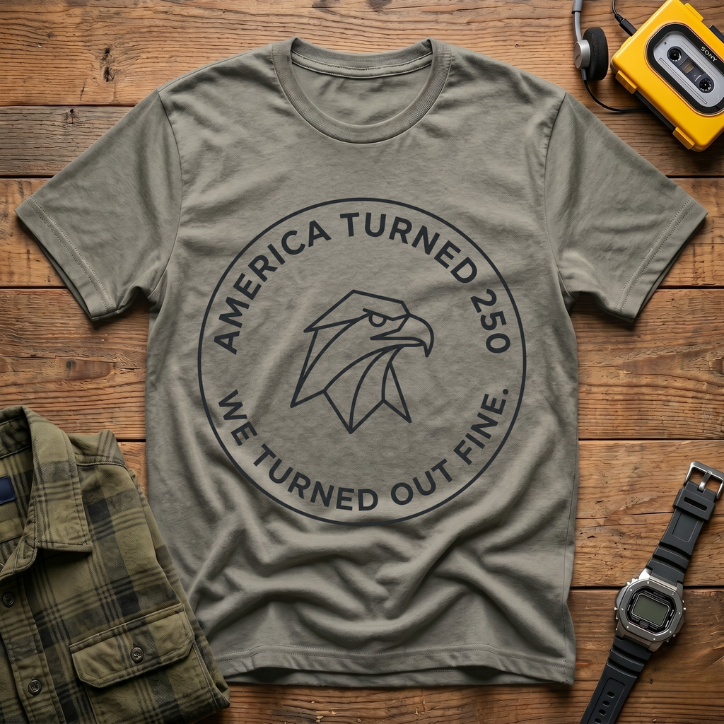 We Turned out Fine Coin T-Shirt