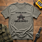 No Plugins No Cloud Just Circuitry T-Shirt