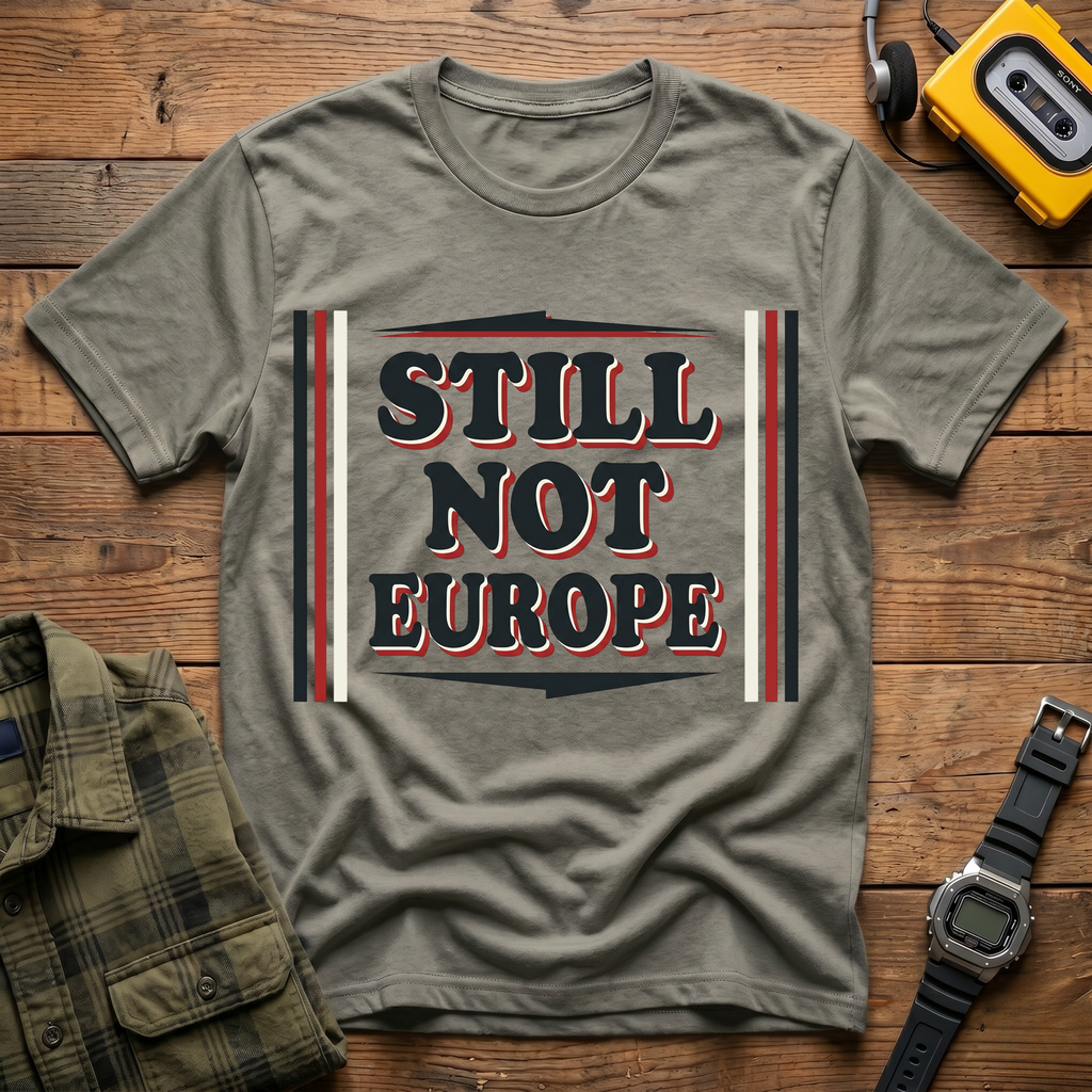 Still Not Europe Banner T-Shirt