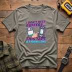I Don't Need Buffers. This Tape is 4Hrs Long   Badge T-Shirt