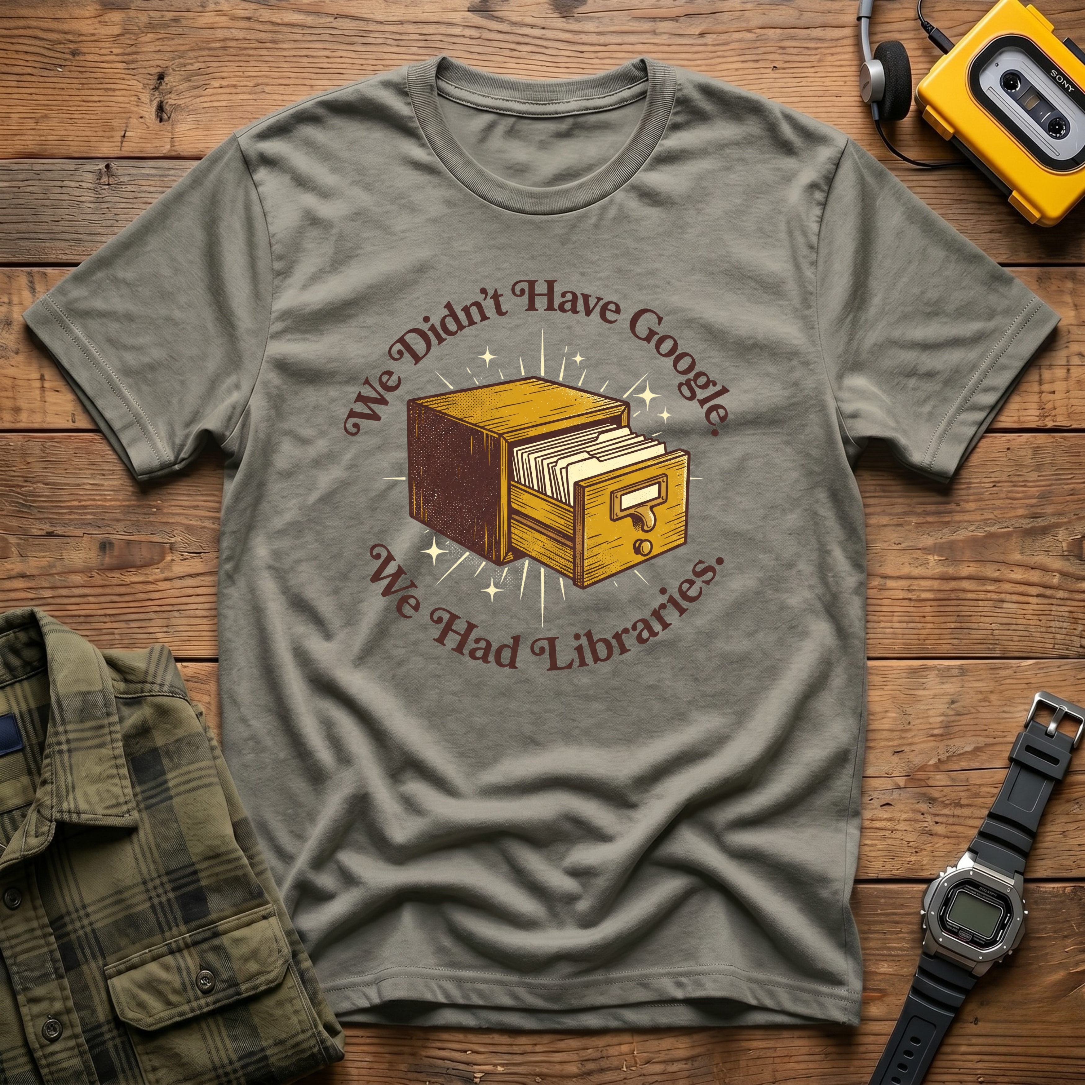 We Didn't Have Google We Had Libraries CatalogT-Shirt