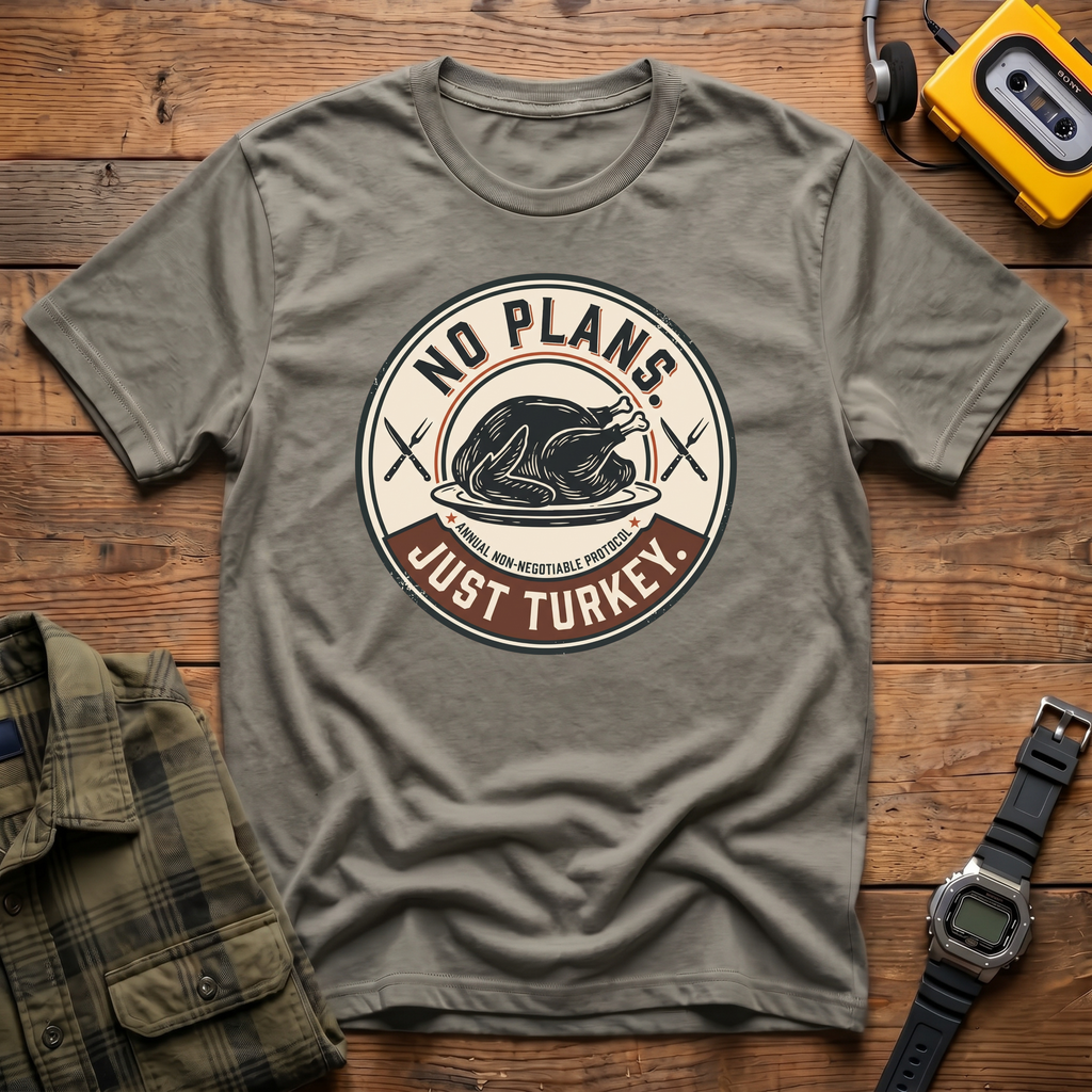 No Plans Turkey T-Shirt