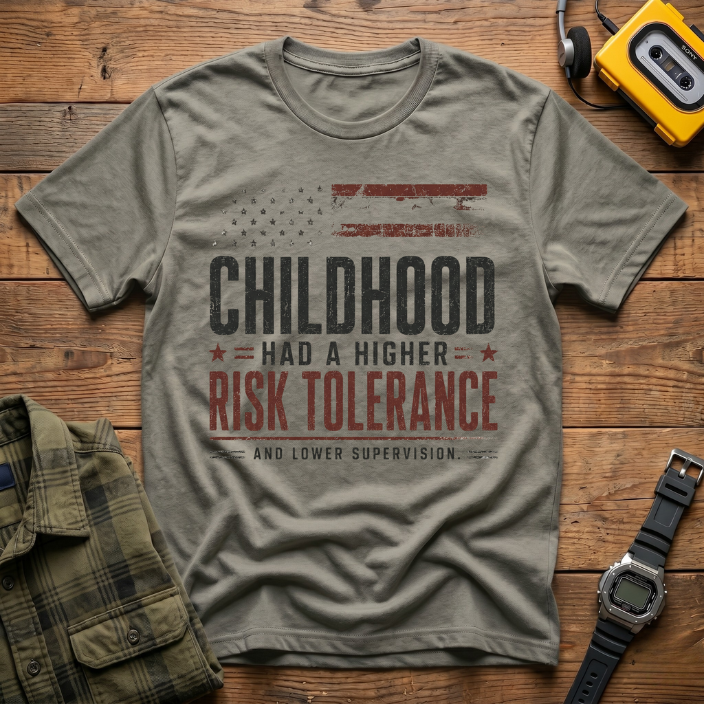 Childhood Had A High Risk Tolerance T-Shirt