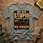 We Did Stupid Things Daily T-Shirt