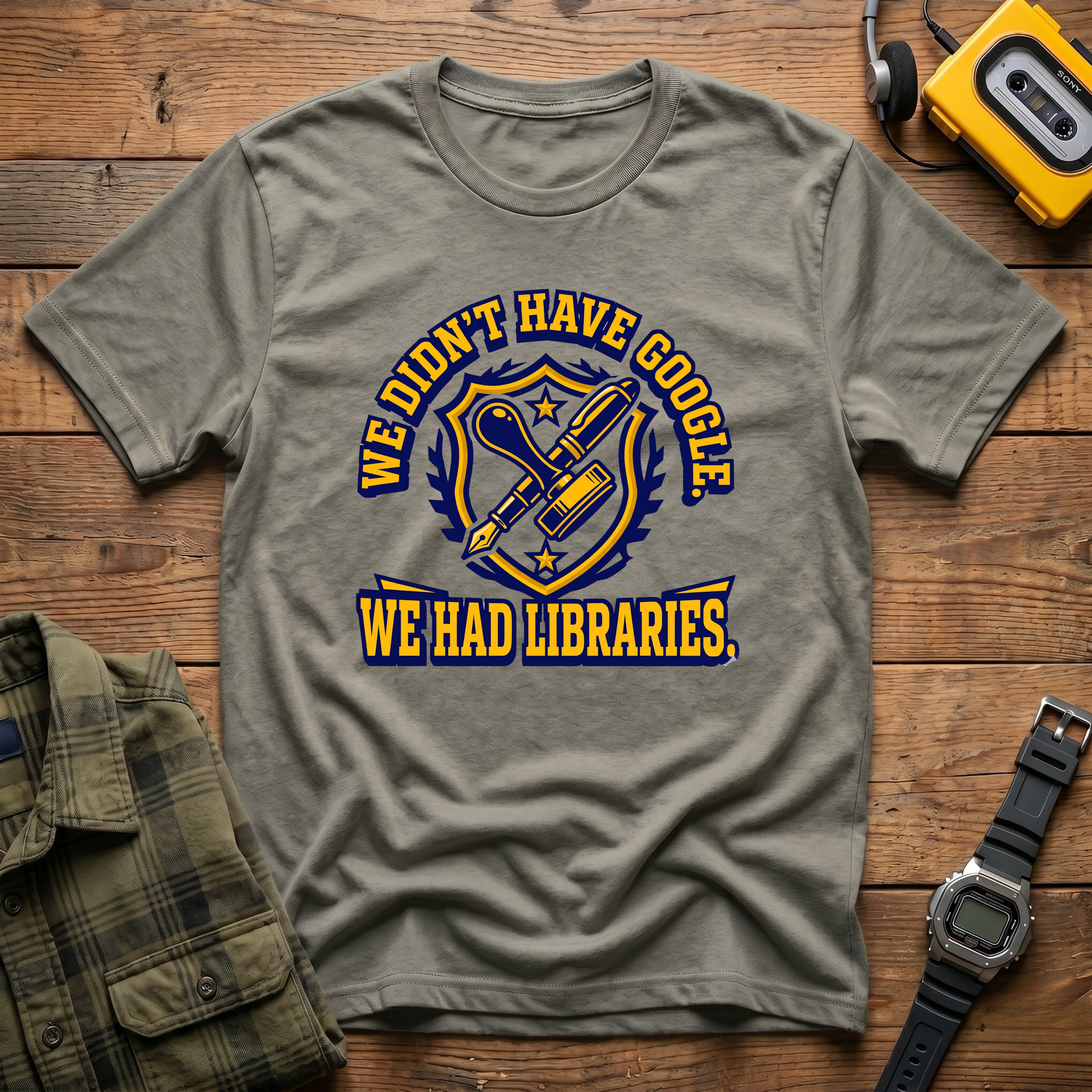 We Didn't Have Google We had Libraries T-Shirt