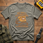 We Had A 50ft Cord to Stay Attached T-Shirt