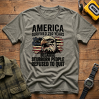 America Refused to Quit Flag T-Shirt