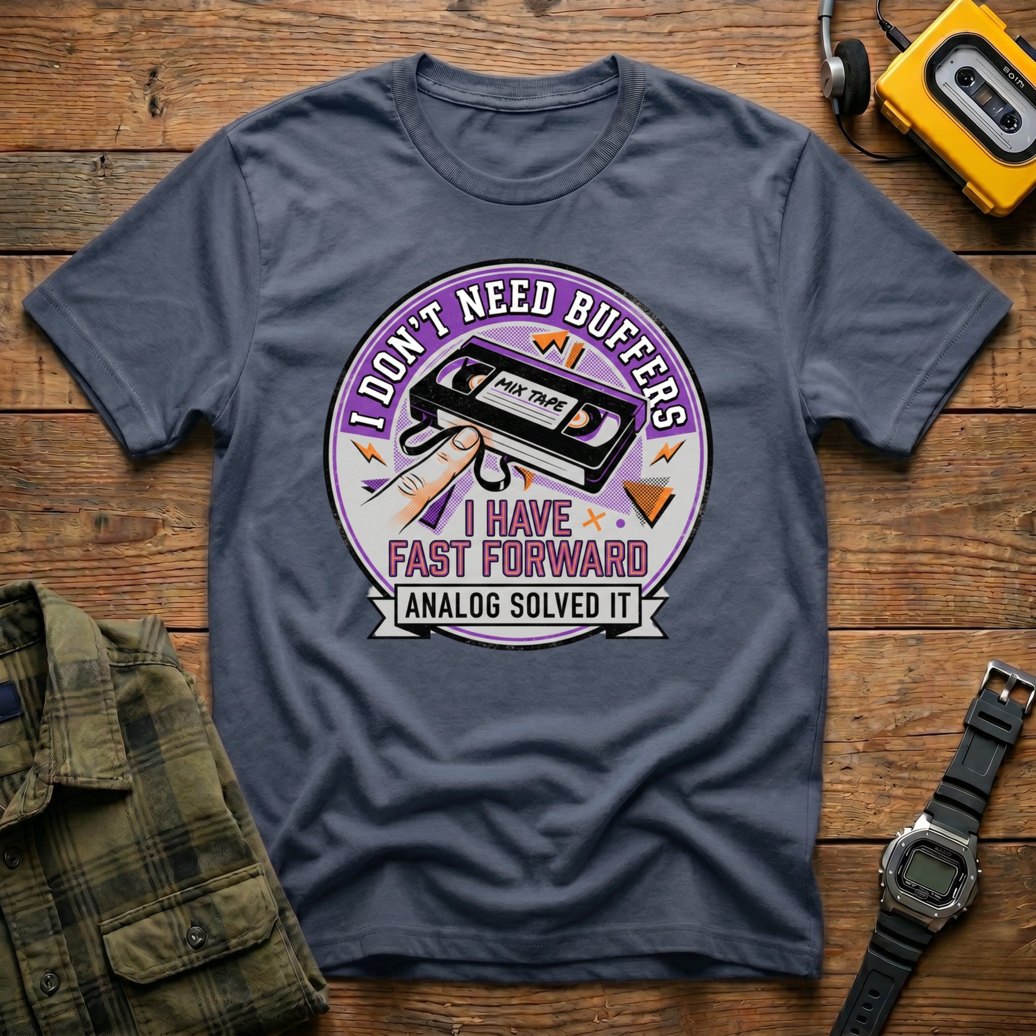 I Don't Need Buffers.  I Have Fast Forward T-Shirt