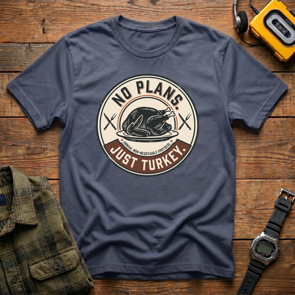 No Plans Turkey T-Shirt