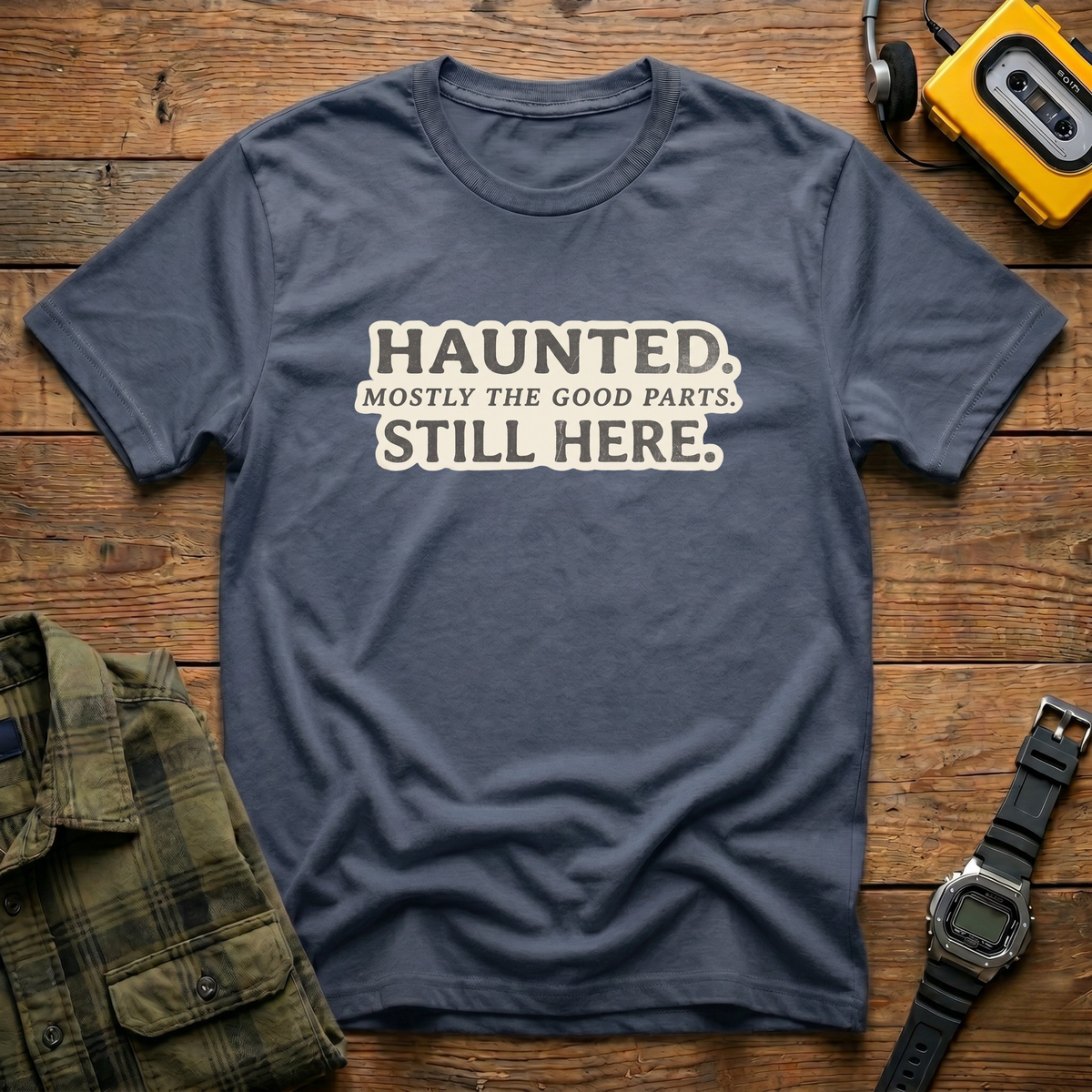 Haunted Still Here T-Shirt