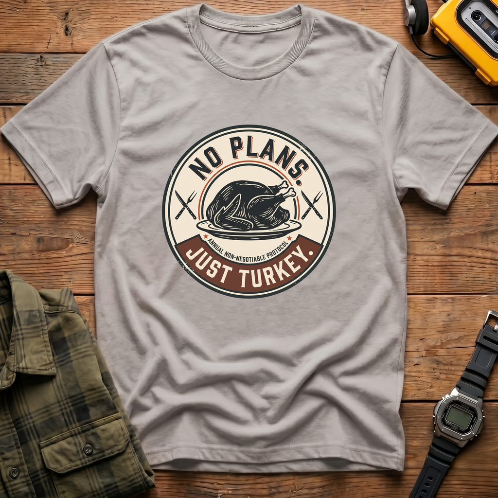 No Plans Turkey T-Shirt