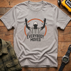 Everybody Moved T-Shirt