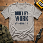Built By Work 1776 T-Shirt