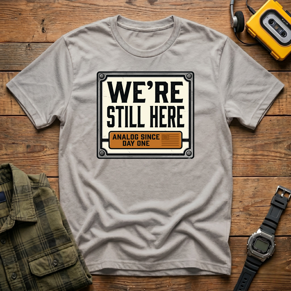 Still Here Day 1 T-Shirt