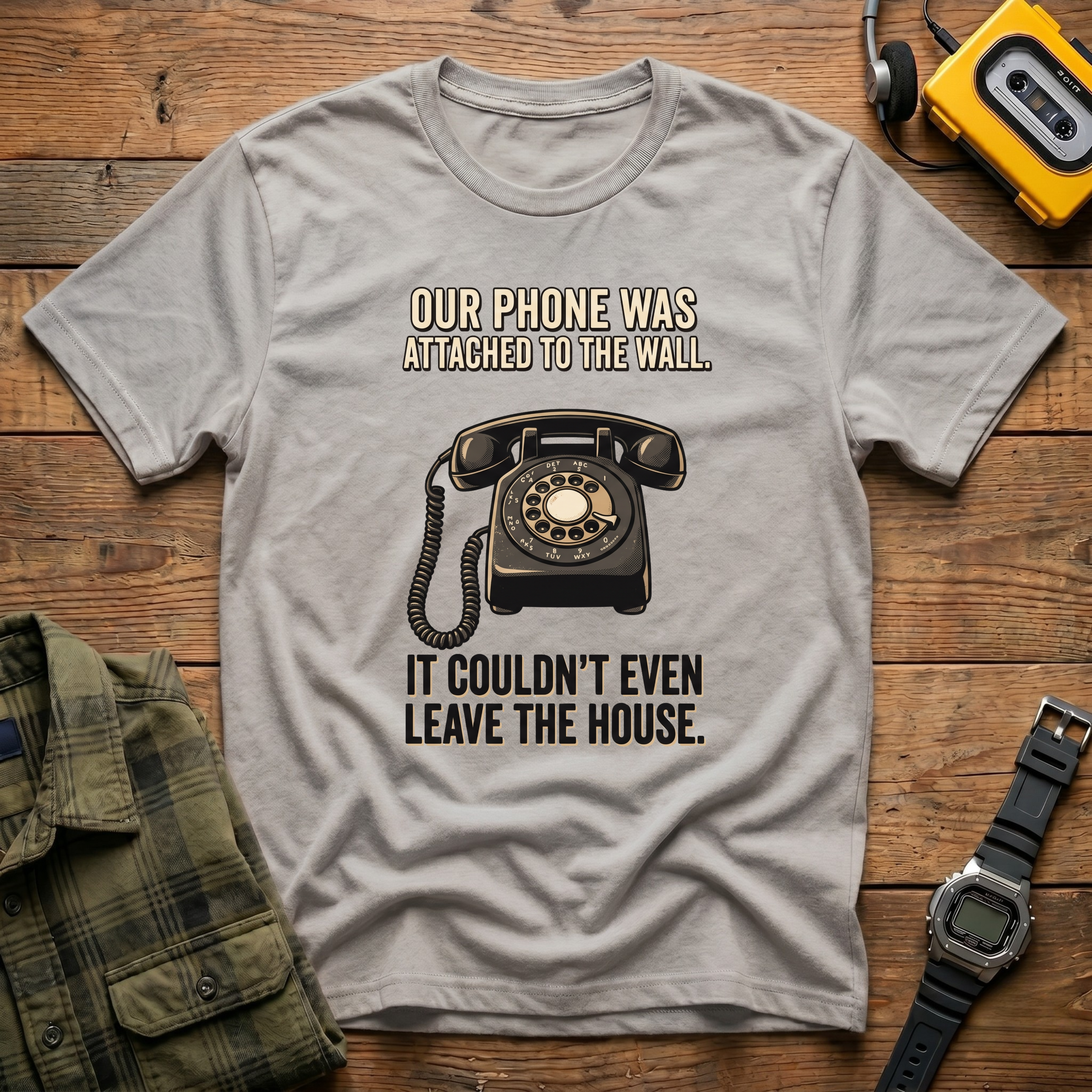 Our Phone Was Attached to the Wall.  It Couldn't Even Leave The House T-Shirt