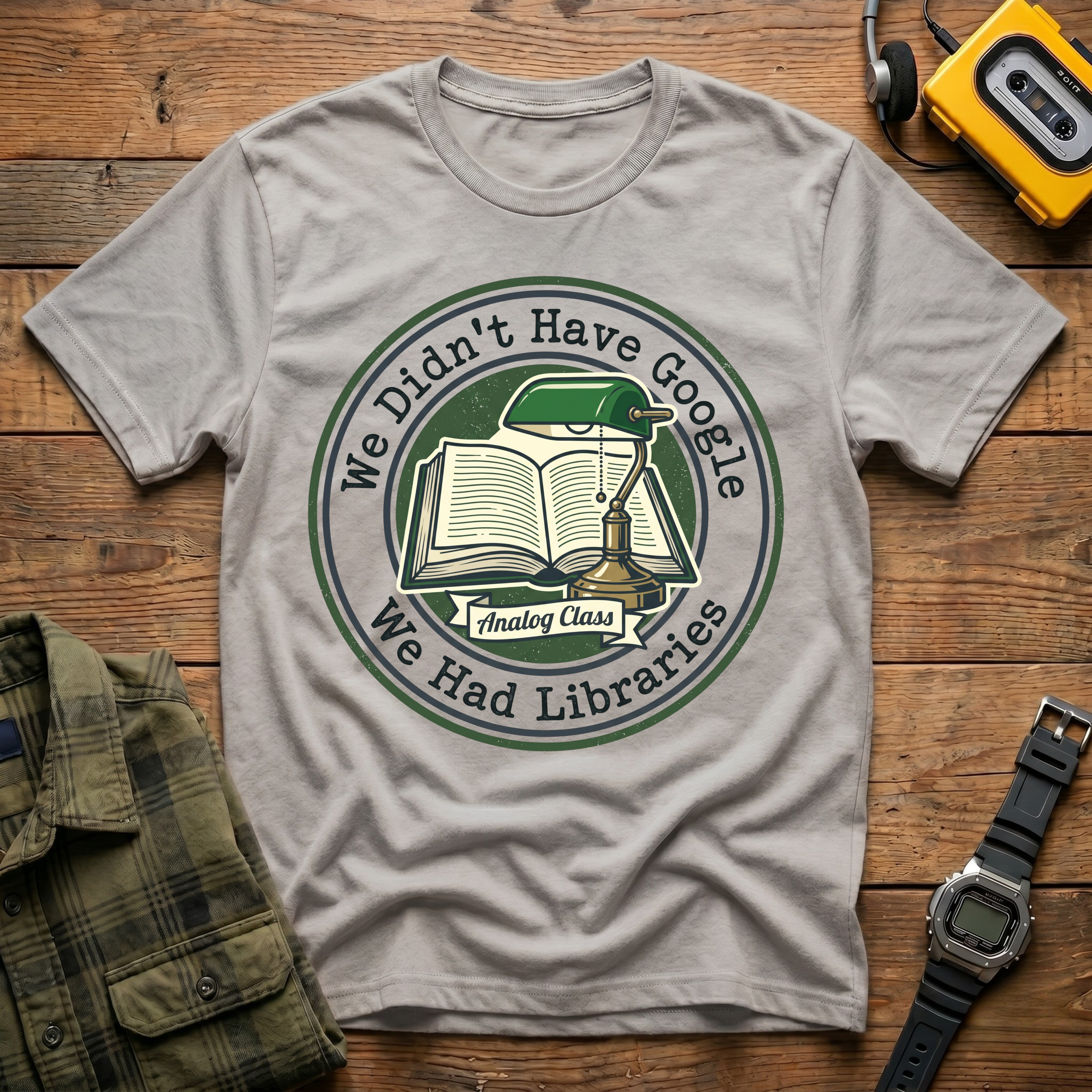 We Didn't Have Google We had Libraries Circle T-Shirt