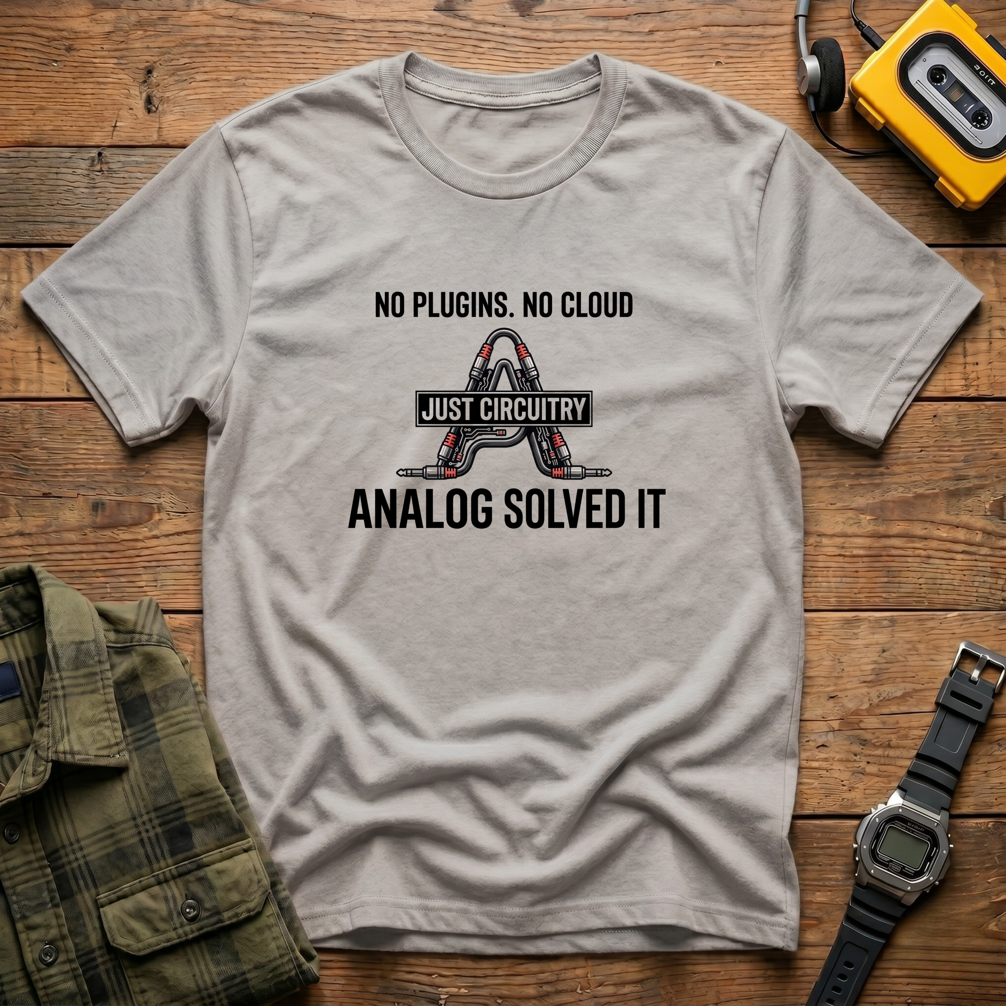 No Plugins No Cloud Just Circuitry T-Shirt