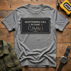 Questionable Call T-Shirt