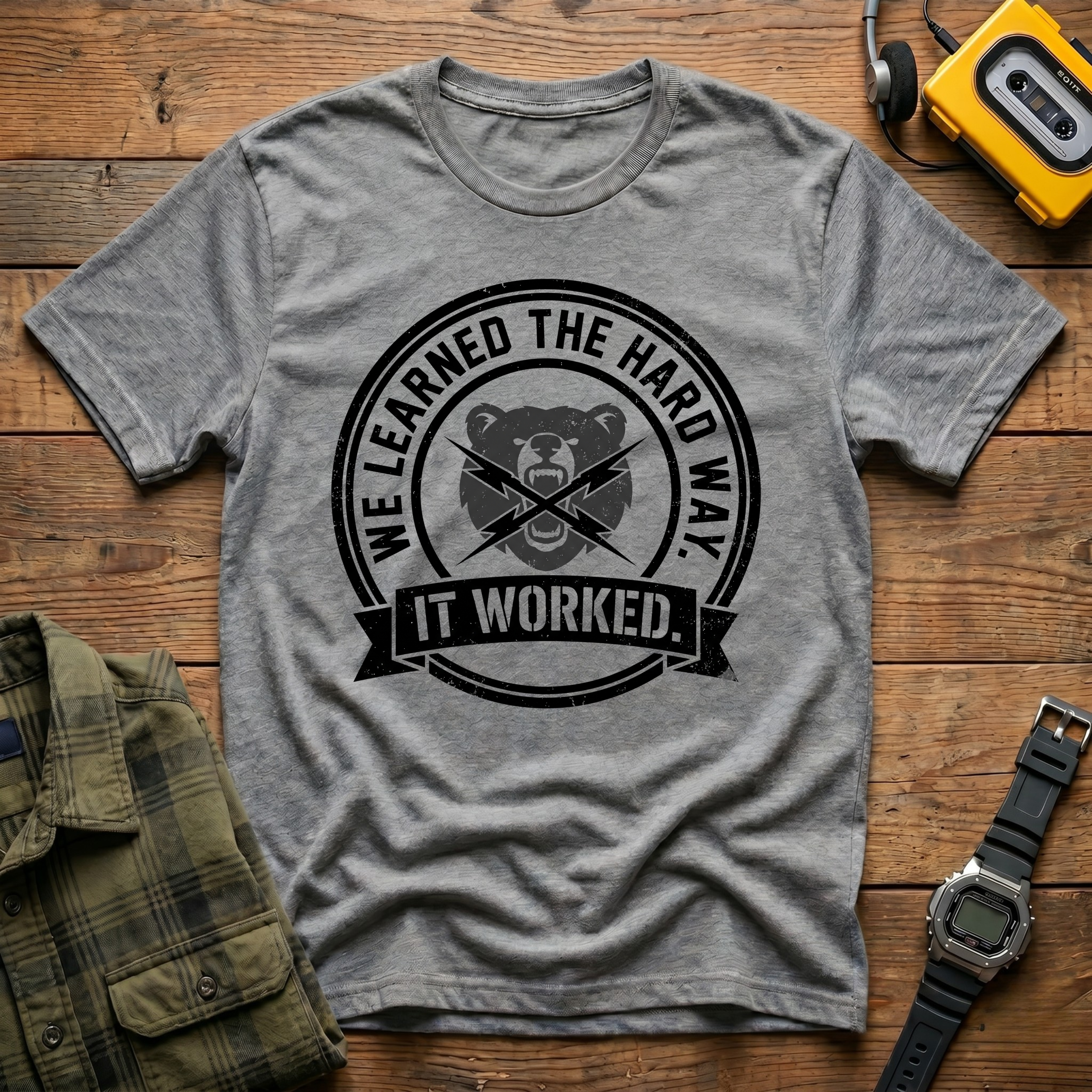 We Learned the Hard Way, It Worked Bear T-Shirt