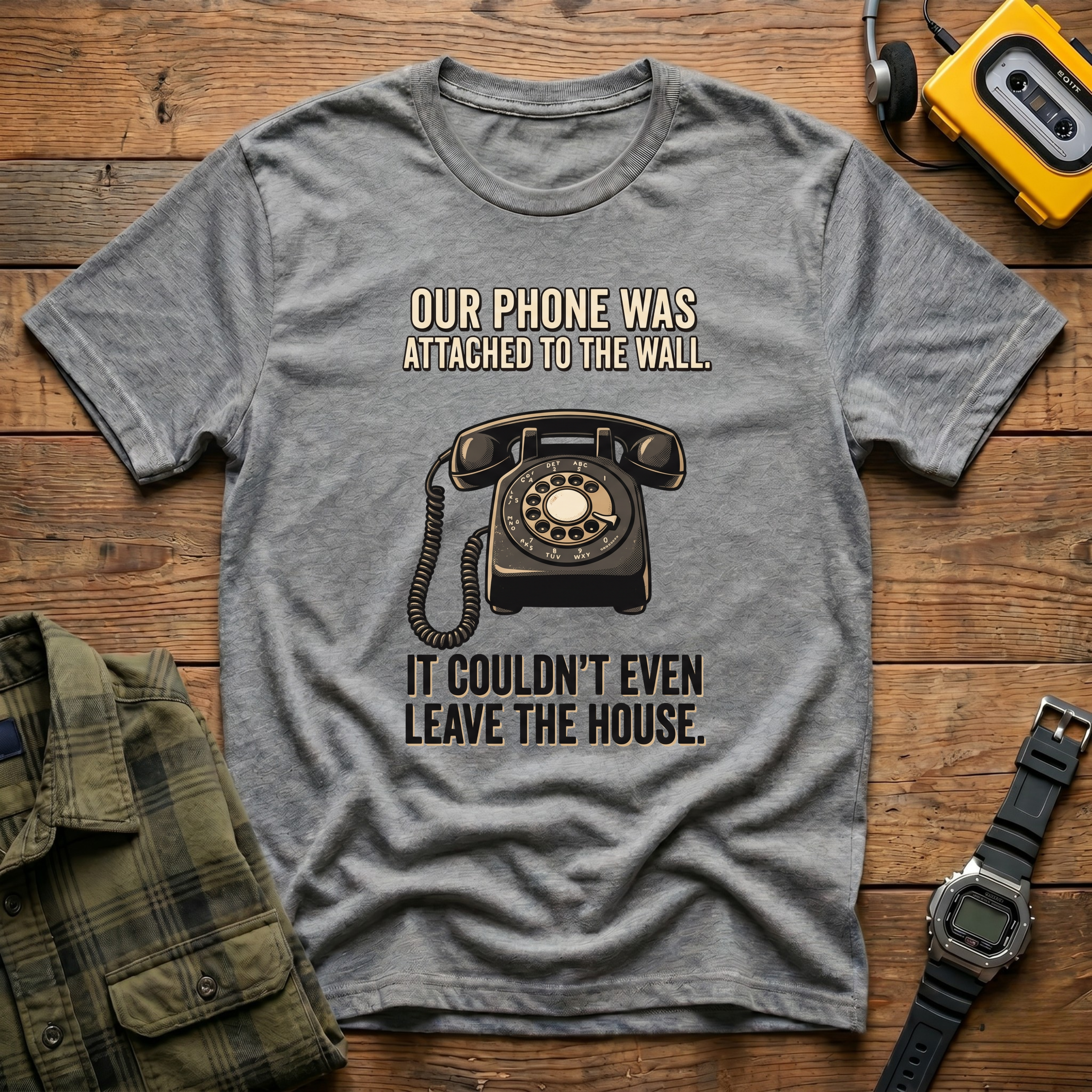 Our Phone Was Attached to the Wall.  It Couldn't Even Leave The House T-Shirt