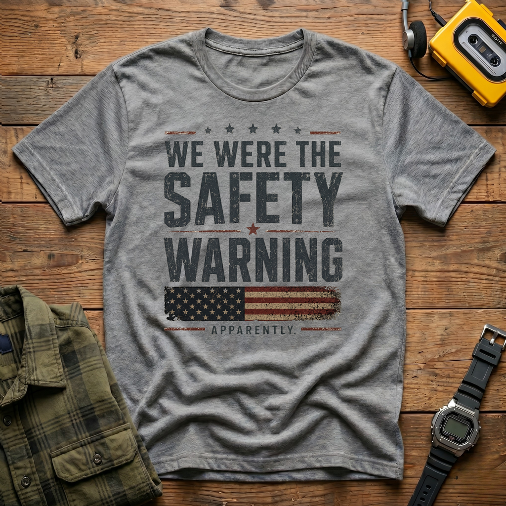 We Were The Safety Warning T-Shirt