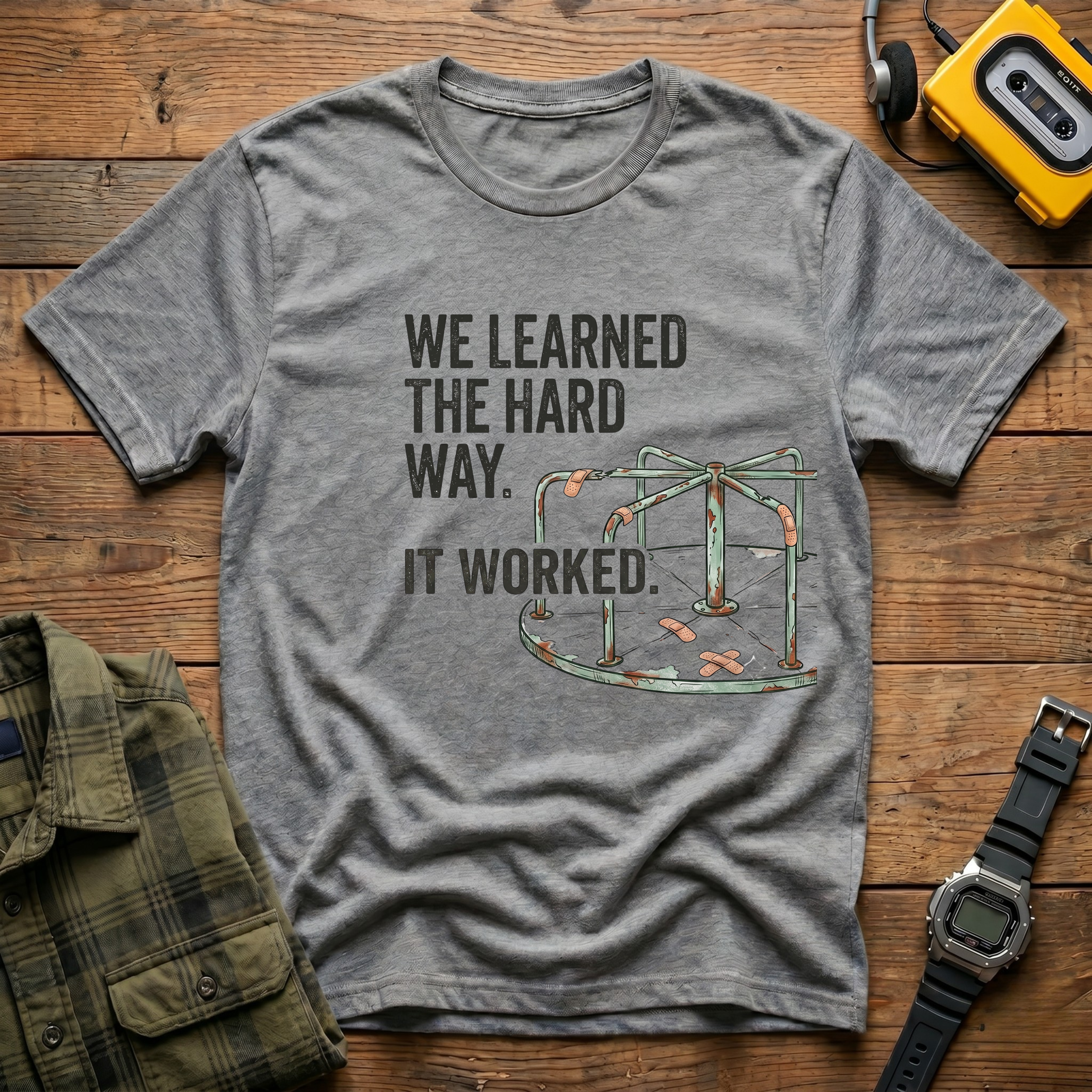 We Learned the Hard Way.  It Worked.  Merry Go Round T-Shirt