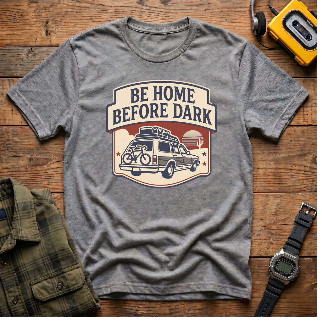 Be Home Before Dark T-Shirt