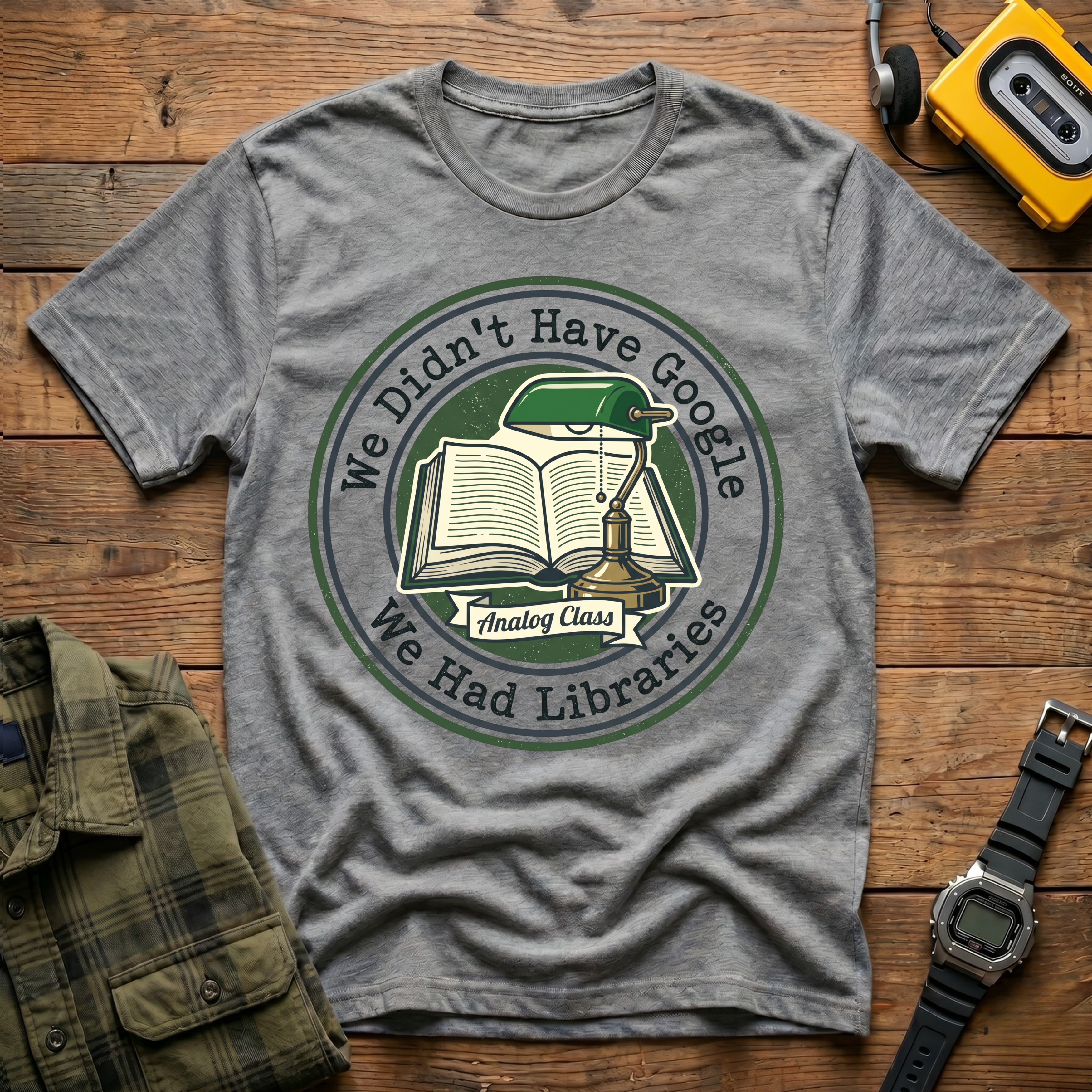We Didn't Have Google We had Libraries Circle T-Shirt