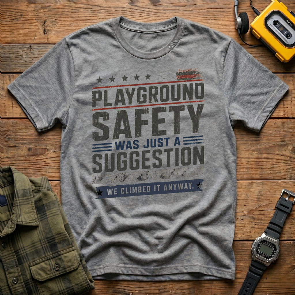 Playground Safety Was A Suggestion T-Shirt