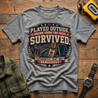 Played Outside and Survived Apparently Dangerous T-Shirt