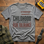 Childhood Had A High Risk Tolerance T-Shirt