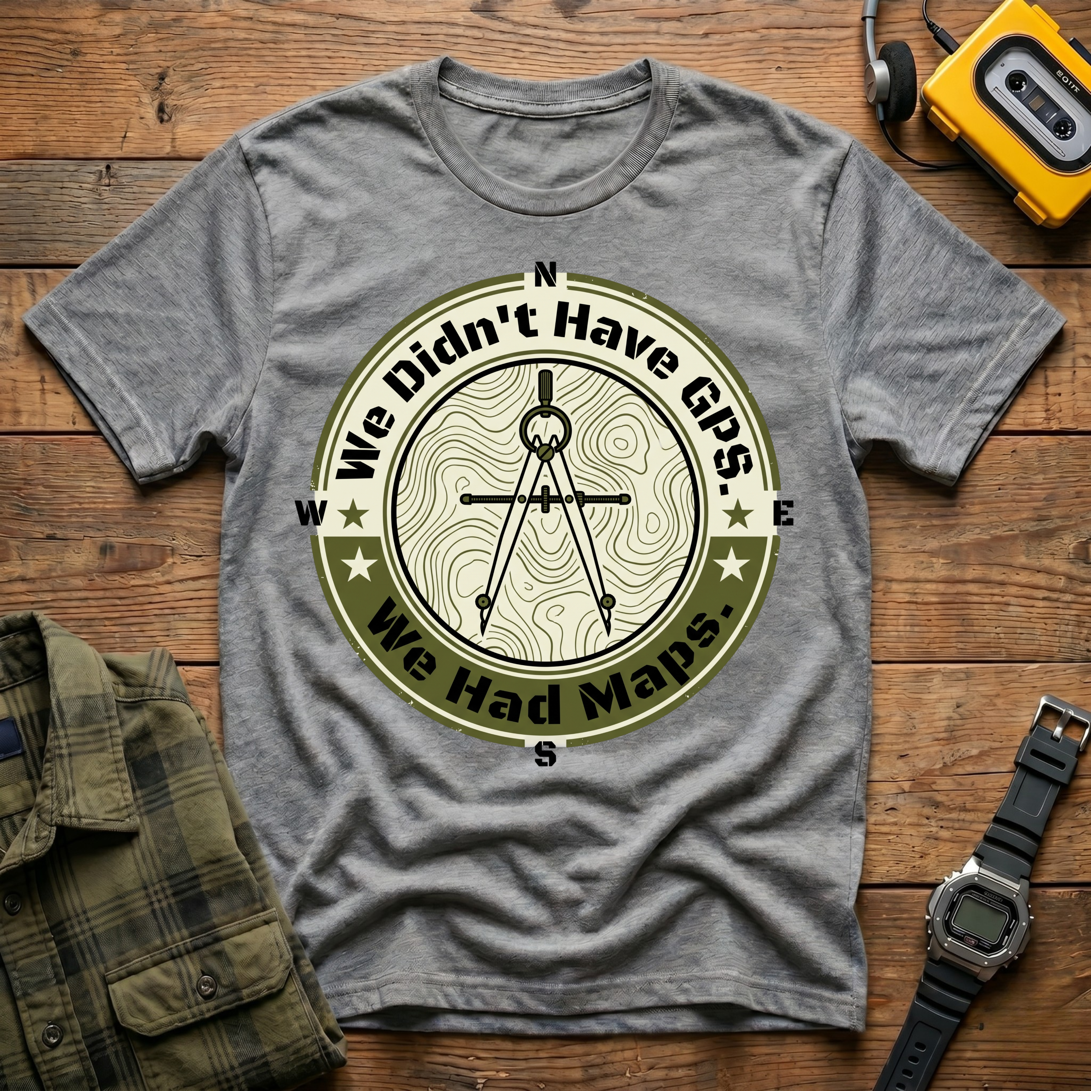 We Didn't Have GPS.  We Had Maps. Compass T-Shirt