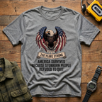 America Survived Because Stubborn People Refused to Quit Eagle T-Shirt