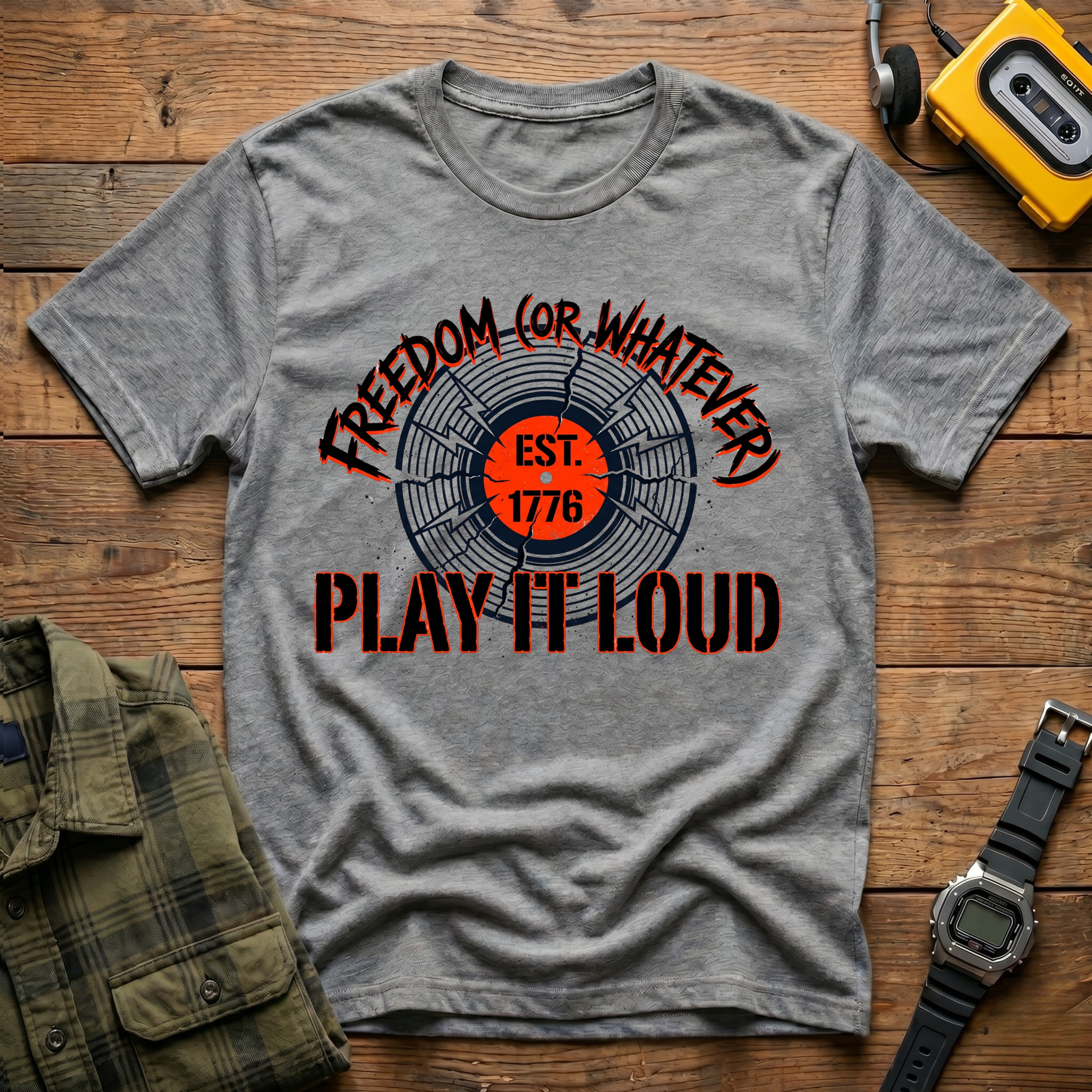 Freedom or Whatever Play It Loud T-Shirt