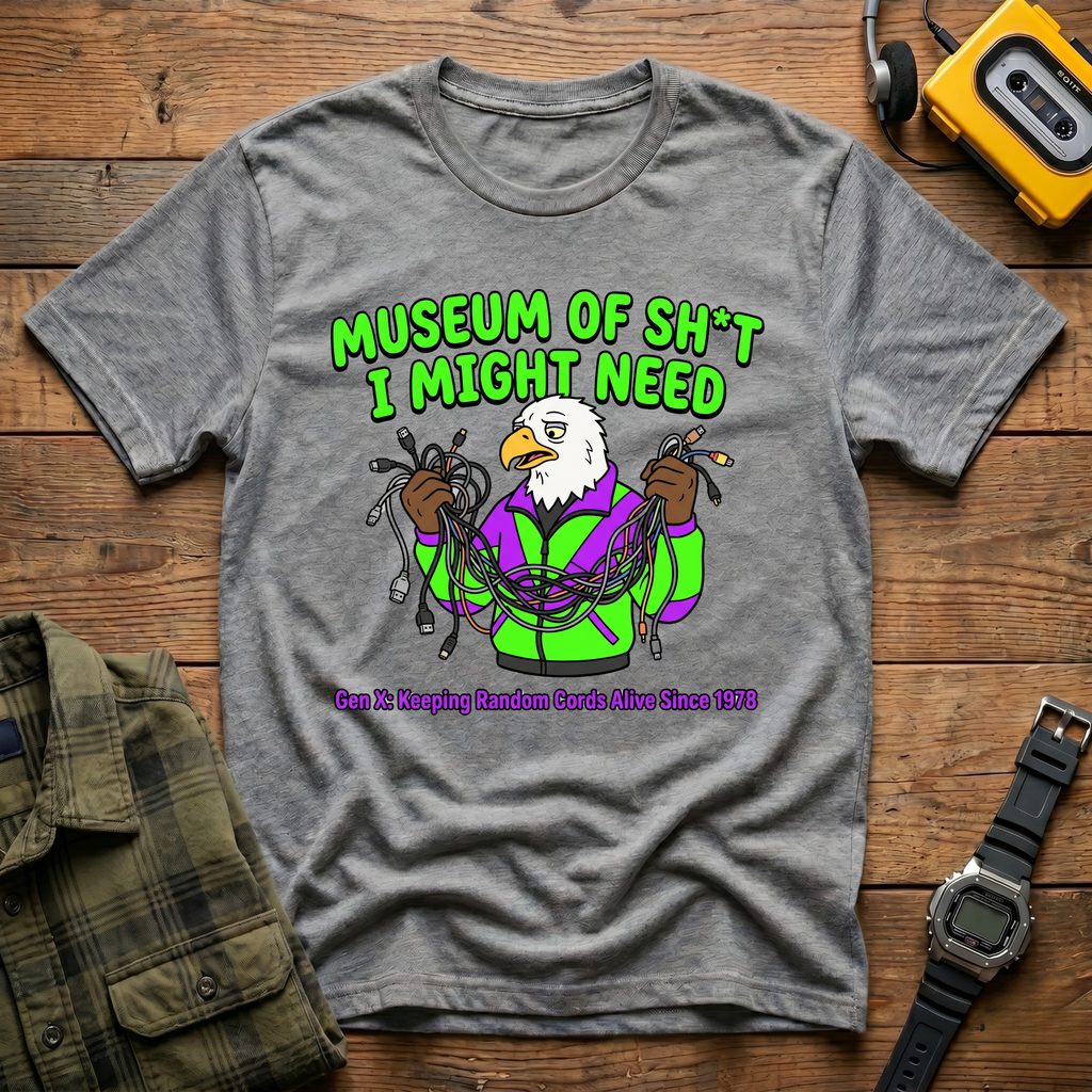 Museum Of Sh*t I Might Need T-Shirt