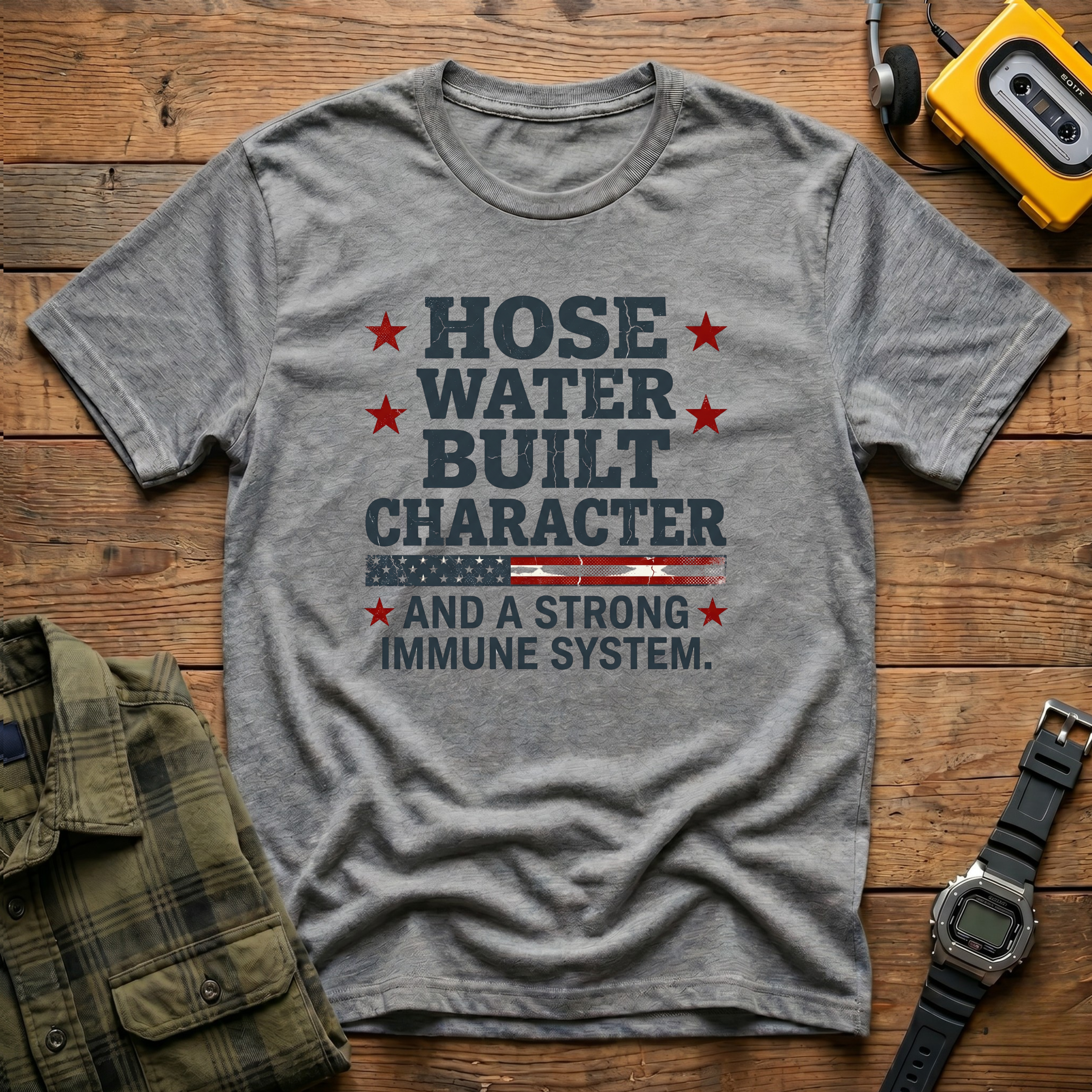 Hose Water Built Character and Strong Immune Flag T-Shirt