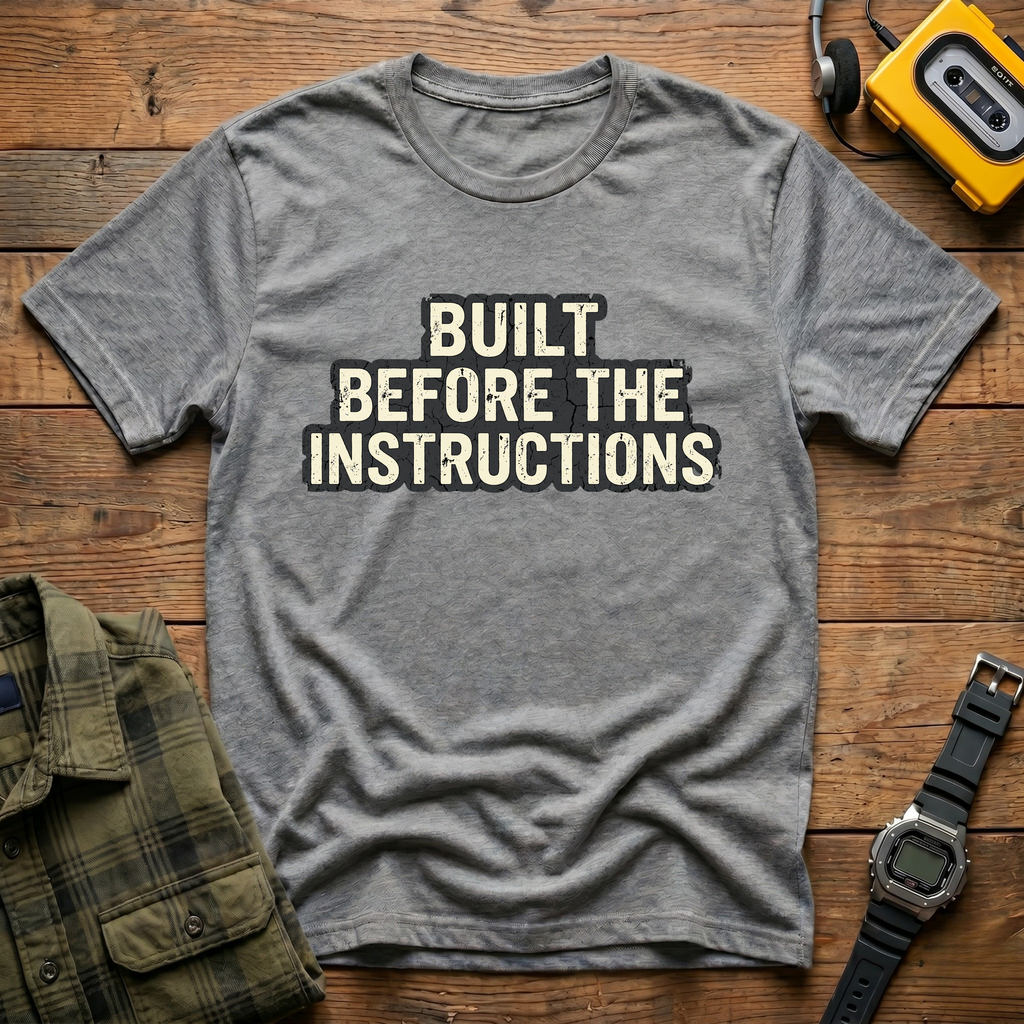 Built Before Instructions T-Shirt