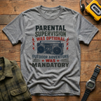 Parental Supervision Optional Outdoor Mandantory T-Shirt
