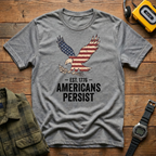 Est. 1776 Americans Persist T-Shirt