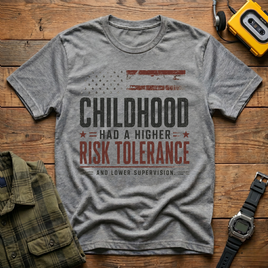 Childhood Had A High Risk Tolerance T-Shirt