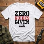 Zero Guides Given T-Shirt