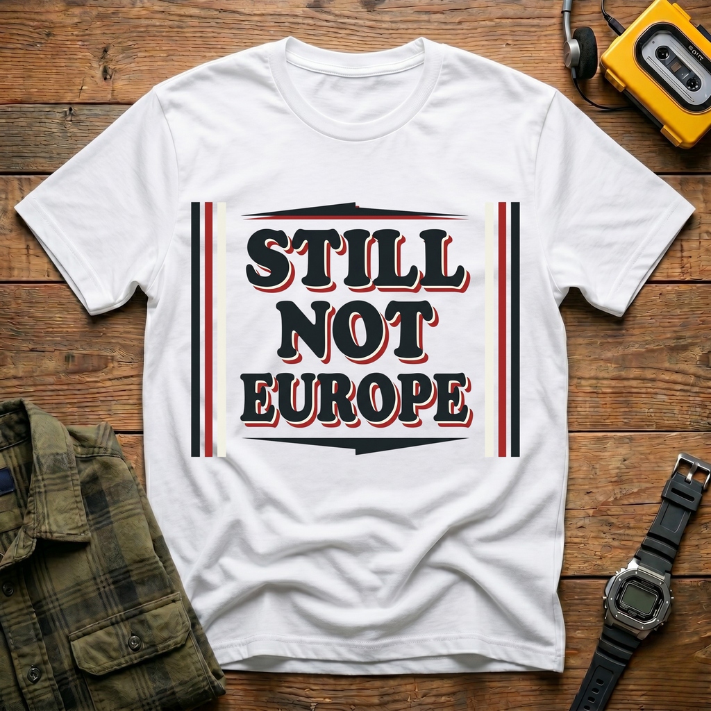 Still Not Europe Banner T-Shirt