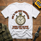 Be Home Before Dark Was Law T-Shirt