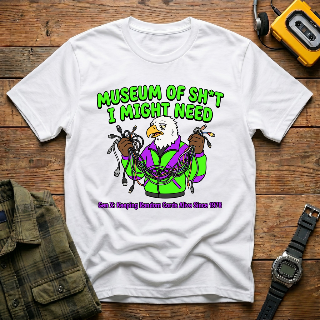 Museum Of Sh*t I Might Need T-Shirt