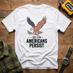 Est. 1776 Americans Persist T-Shirt