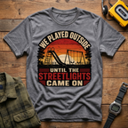 We Played Until The Streetlights Came On  T-Shirt