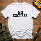 No Excuses T-Shirt