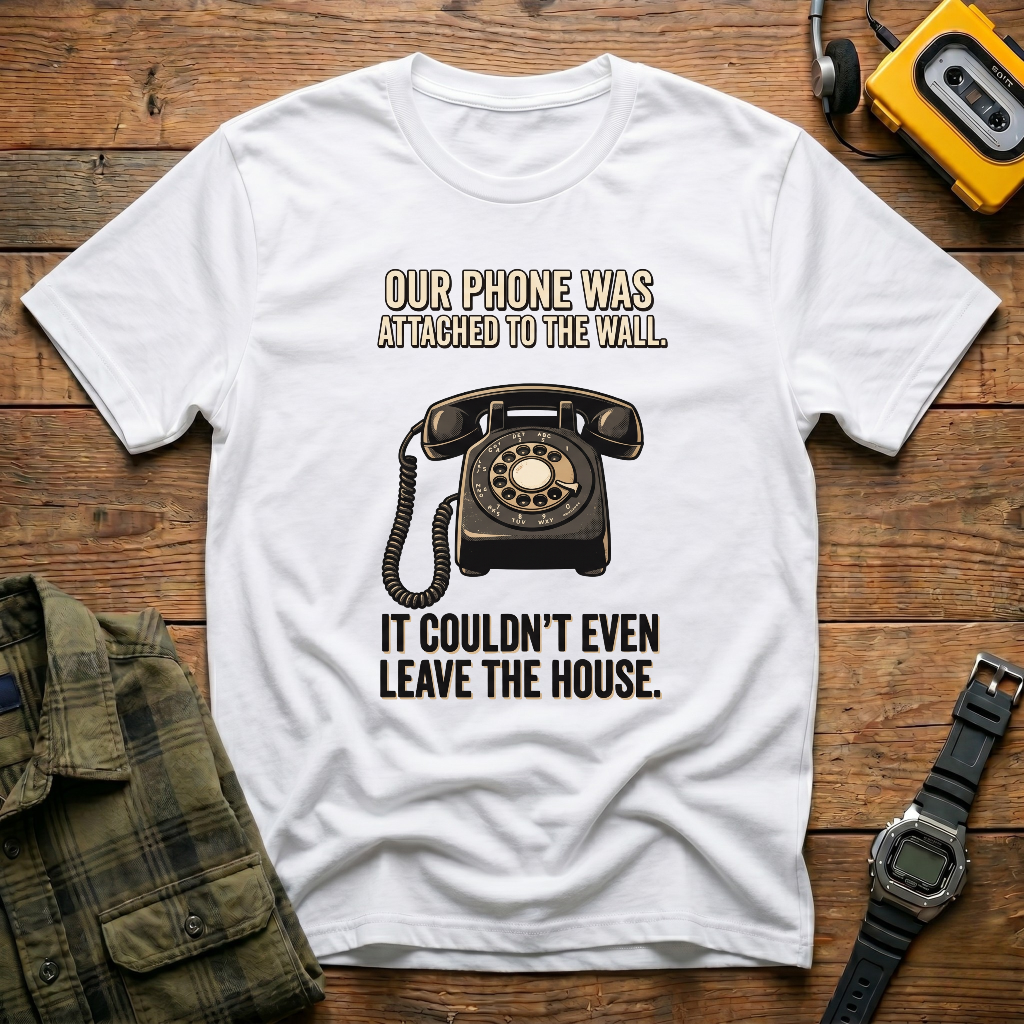 Our Phone Was Attached to the Wall.  It Couldn't Even Leave The House T-Shirt