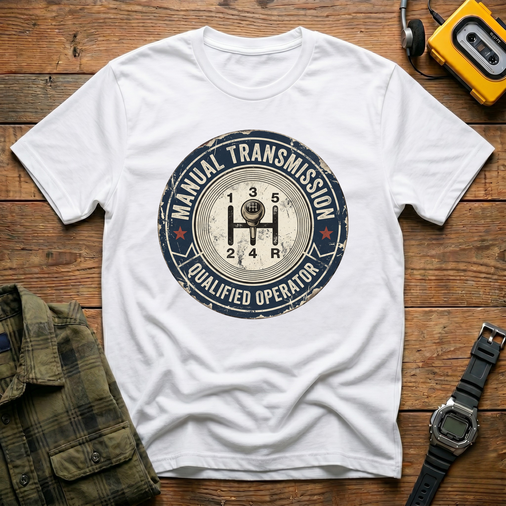 Manuel Transmission Qualified Operator T-Shirt