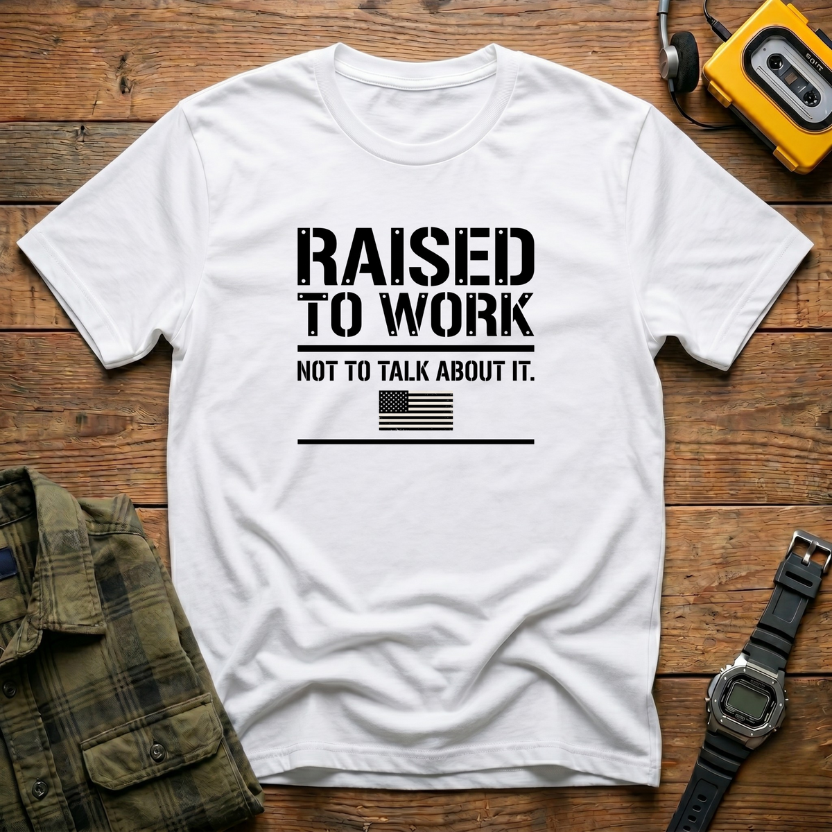 Raised to Work  T-Shirt